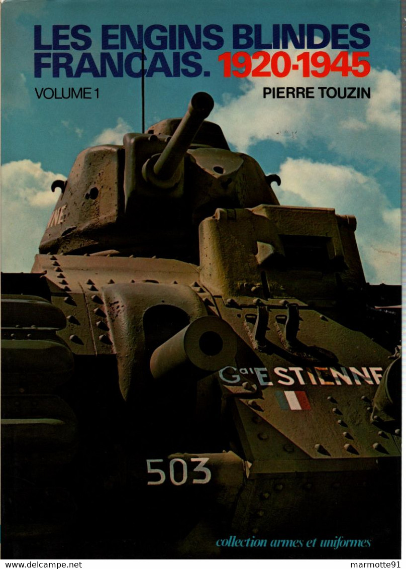 LES ENGINS BLINDES FRANCAIS 1920 1945 CHARS AUTOMITRAILLEUSES AUTOMOTEURS CHENILLETTES - Vehicles