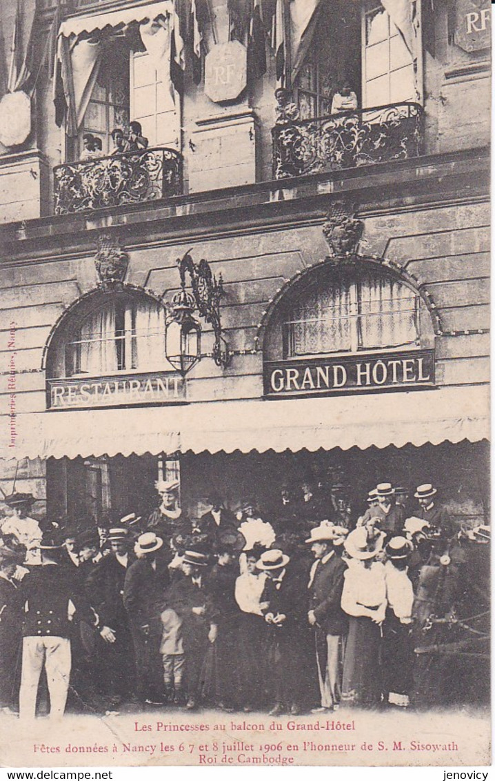 LES PRINCESSES AU BALCON DU GRAND HOTEL NANCY JUILLET 1906 EN L4HONNEUR DE S.M SISOWATH ROI DU CAMBODGE REF 60749 - Réceptions