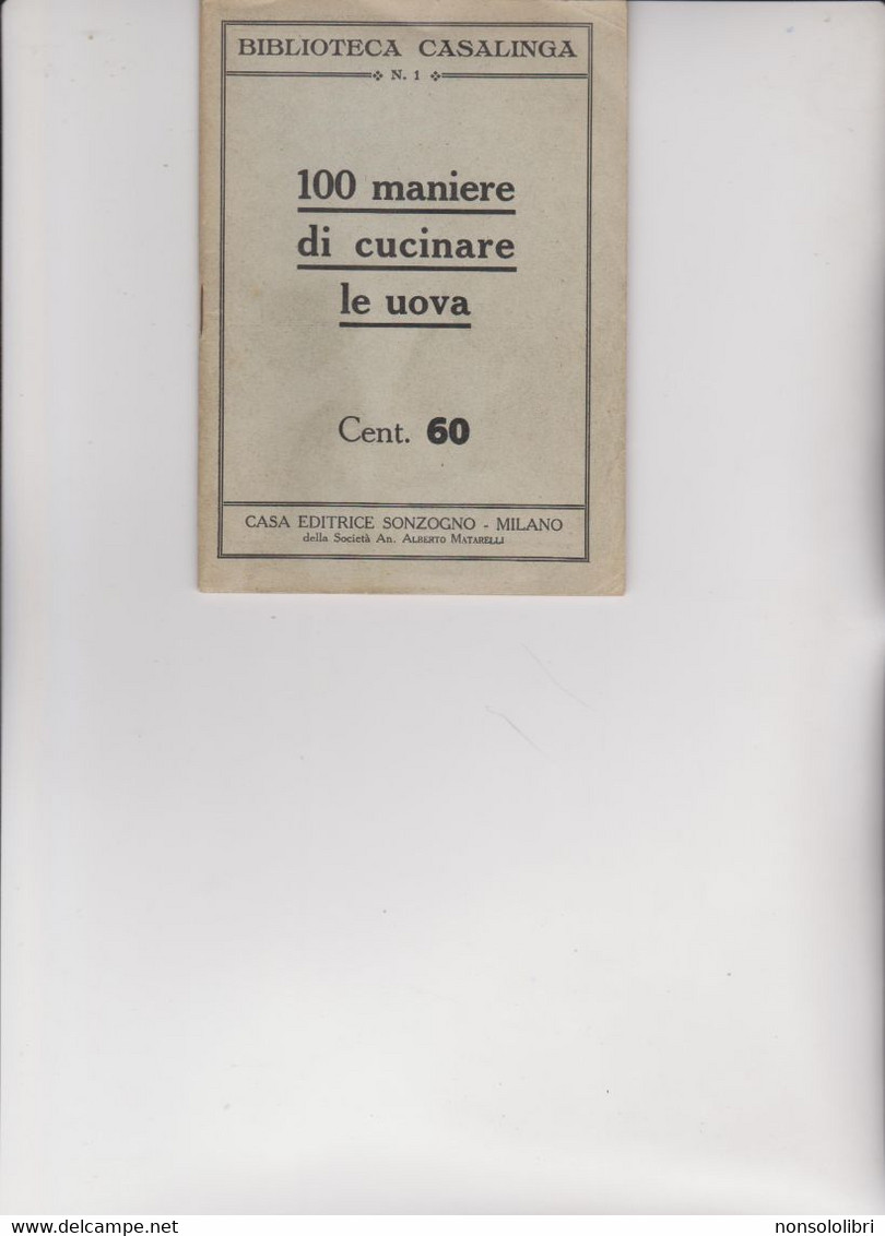 Ricettario  :BIBLIOTECA CASALINGA SONZOGNO .  1934 -  100 MANIERE DI CUCINARE LE UOVA - Casa E Cucina