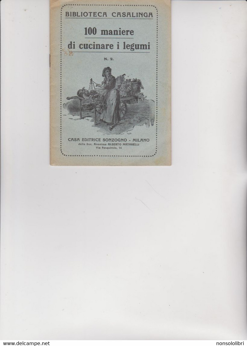 BIBLIOTECA CASALINGA SONZOGNO .  1927 -  100 MANIERE DI CUCINARE  I  LEGUMI - House & Kitchen