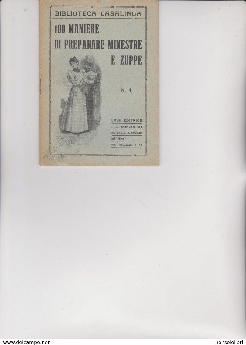 BIBLIOTECA CASALINGA SONZOGNO .  1926 -  100 MANIERE DI PREPARARE  MINESTRE  E  ZUPPE . - House & Kitchen