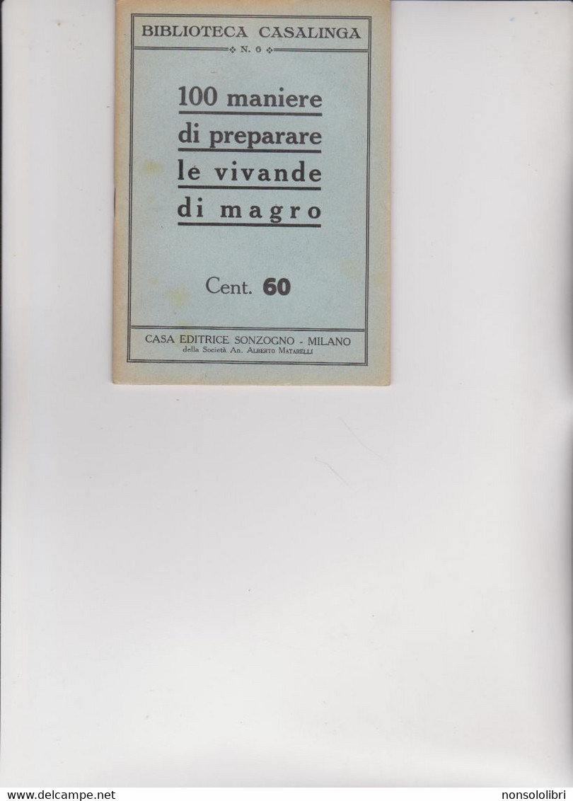BIBLIOTECA CASALINGA SONZOGNO .  1934 -  100 MANIERE DI PREPARARE  LE VIVANDE  DI  MAGRO - Casa Y Cocina