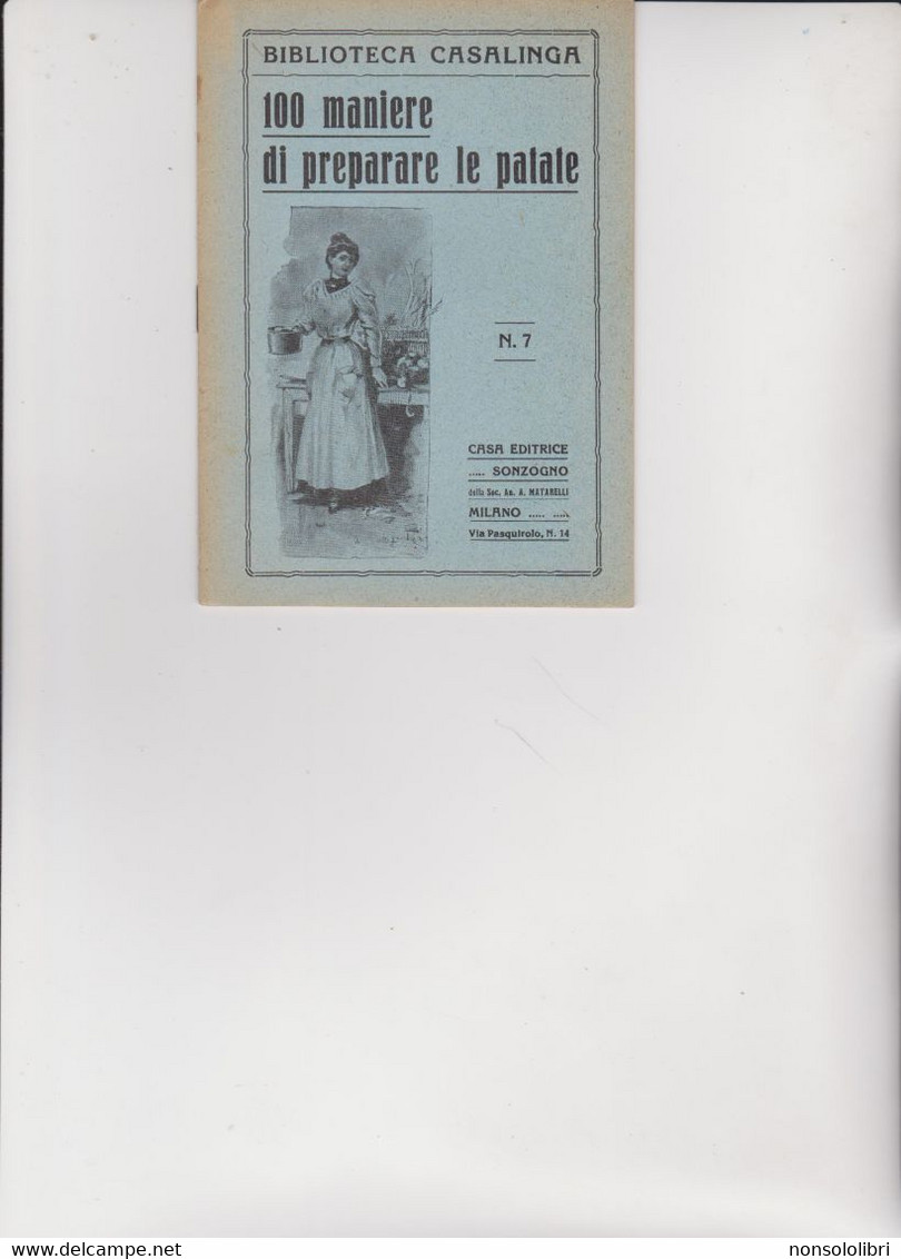 BIBLIOTECA CASALINGA SONZOGNO .  1927 -  100 MANIERE DI PREPARARE  LE  PATATE . - Casa Y Cocina