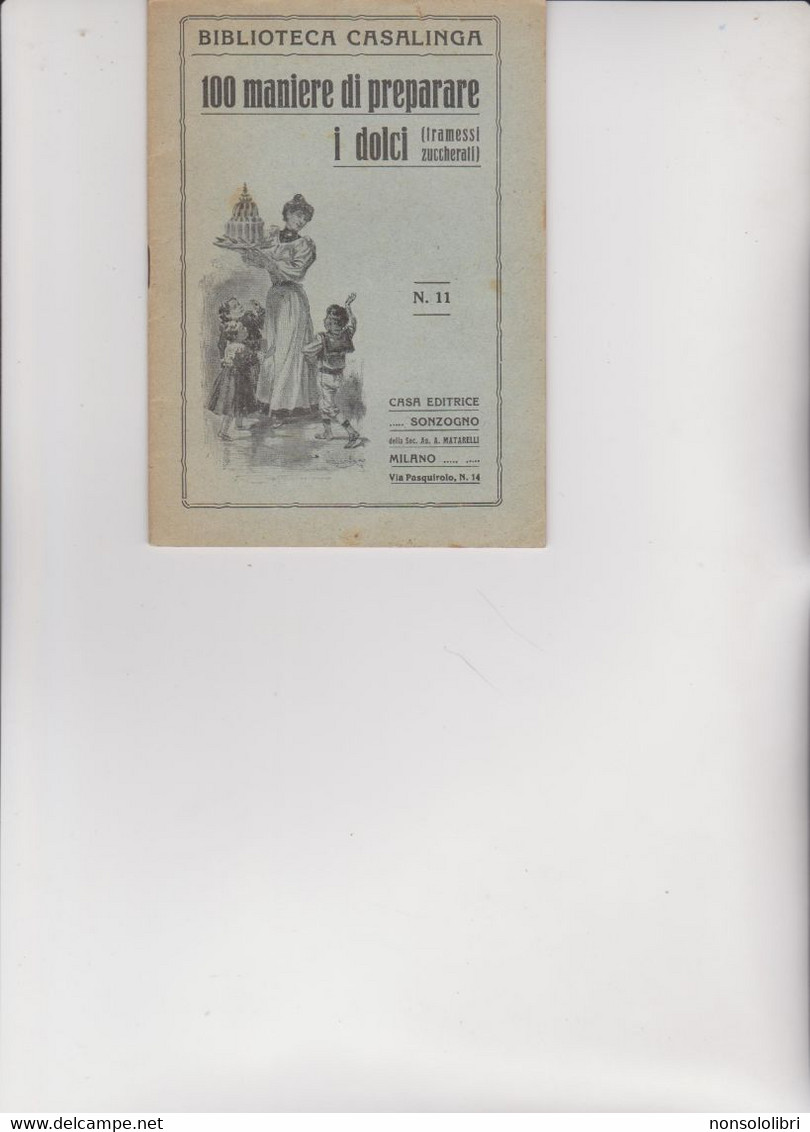 RICETTARIO : BIBLIOTECA CASALINGA SONZOGNO .  1931 -  100 MANIERE DI PREPARARE I  DOLCI . - House & Kitchen