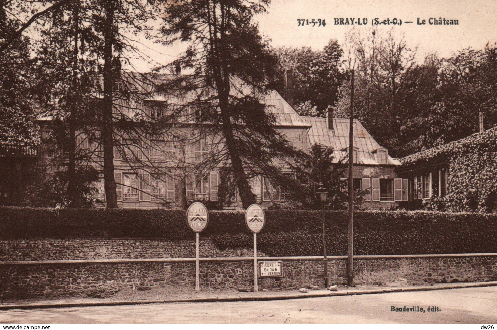 Bray-Lu (Seine-et-Oise) Le Château, Panneaux Indicateurs Gisors, Vernon - Edition Boudeville - Carte Non Circulée - Bray-et-Lû