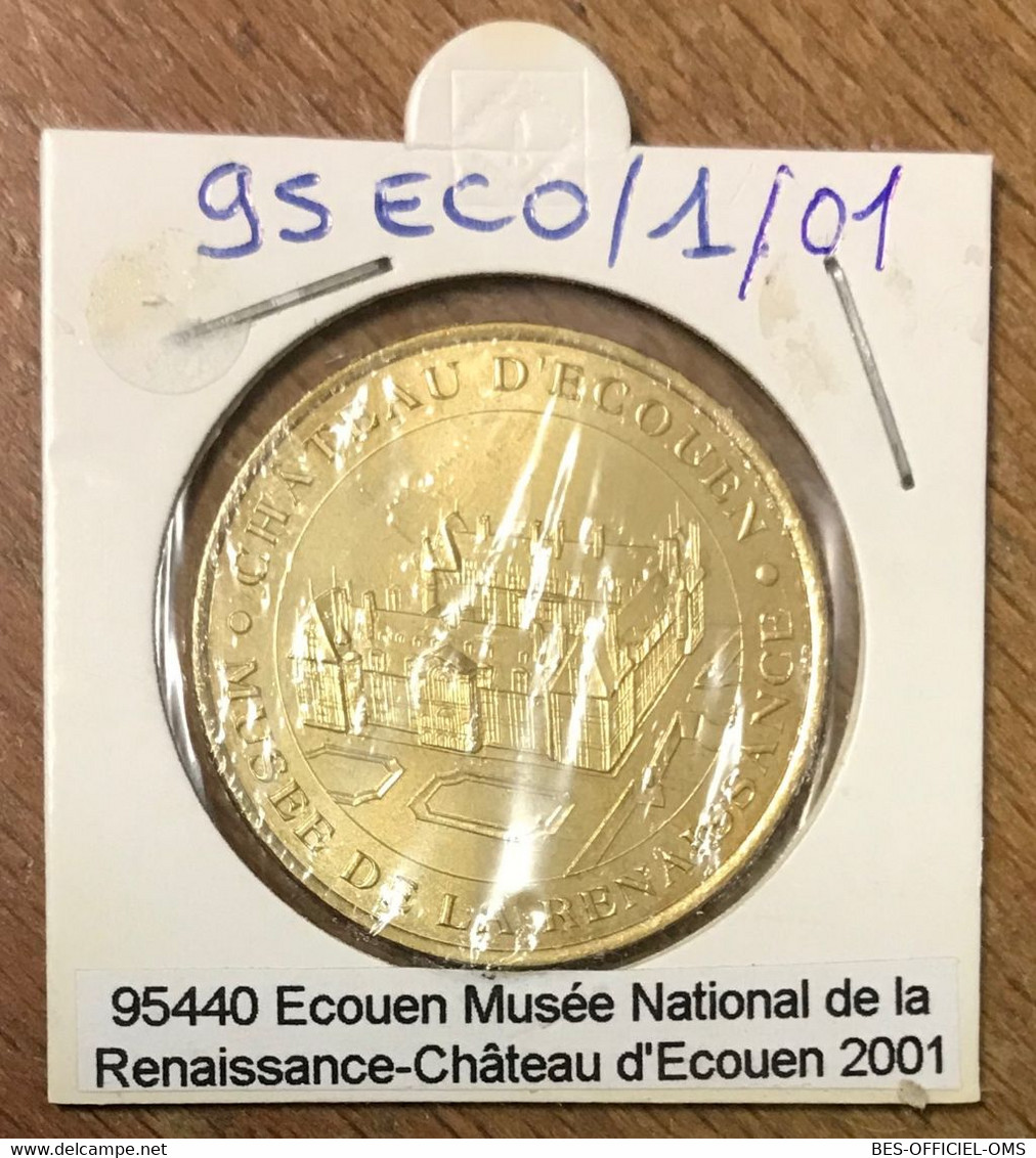 95 CHÂTEAU D'ÉCOUEN MDP 2001 MÉDAILLE SOUVENIR MONNAIE DE PARIS JETON TOURISTIQUE TOKENS MEDALS COINS - 2001