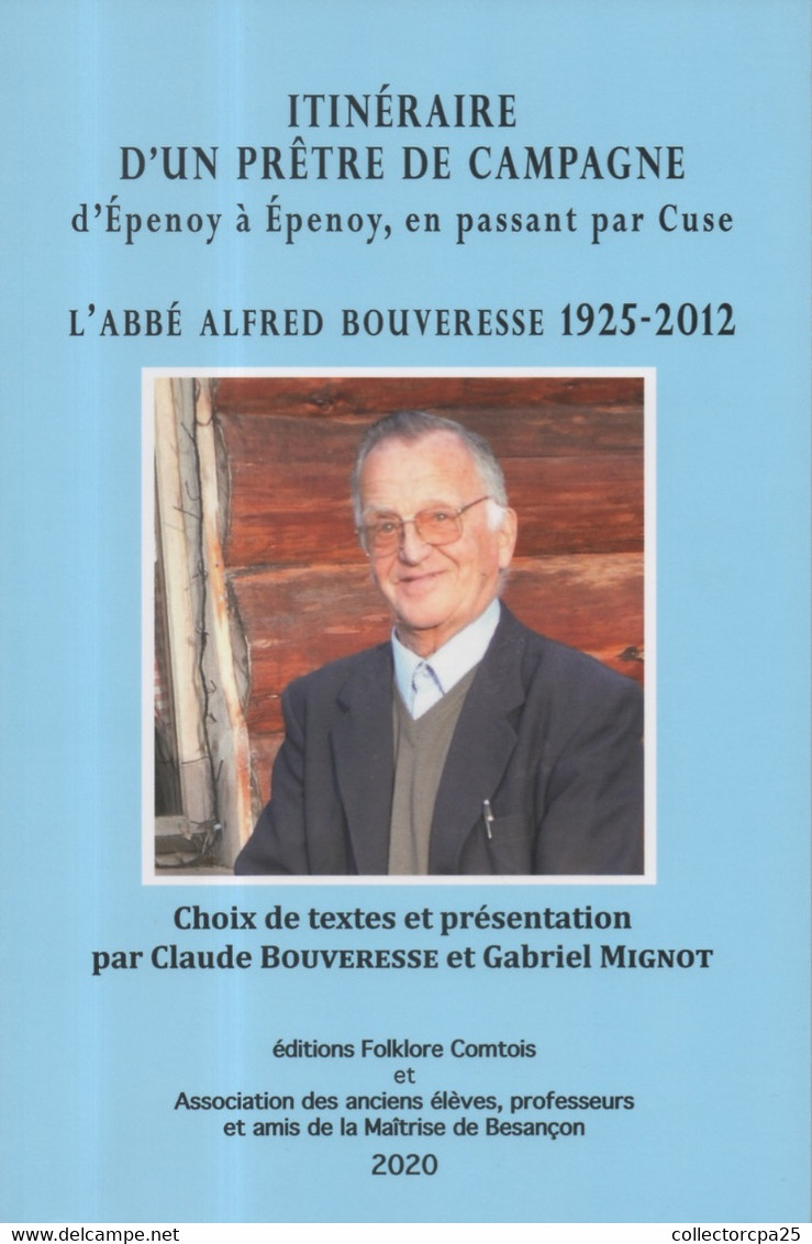 Itinéraire D'un Prêtre De Campagne D' Epenoy En Passant Par Cuse L'Abbé Alfred Bouveresse 1925-2012 Besançon Doubs - Franche-Comté