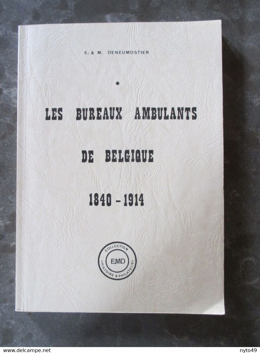 Les Bureaux Ambulants De Belgique 1840-1914 - Deneumostier - Prachtig - Autres & Non Classés