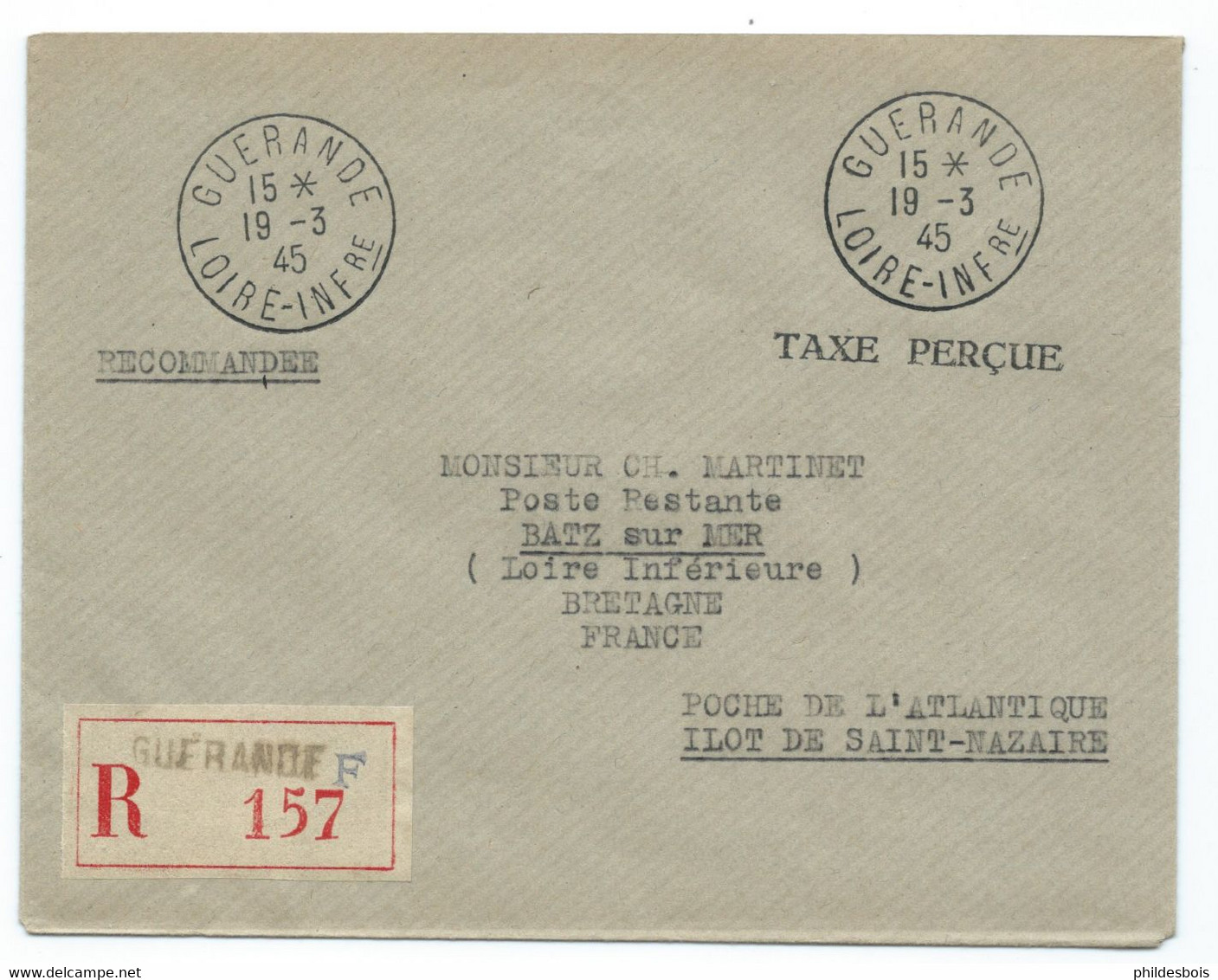 ENVELOPPE 1945 Recommandé GUERANDE Pour BATZ  Ilot De SAINT Nazaire ( Poche De L'atlantique ) + Taxe Perçue - Sellos De Guerra