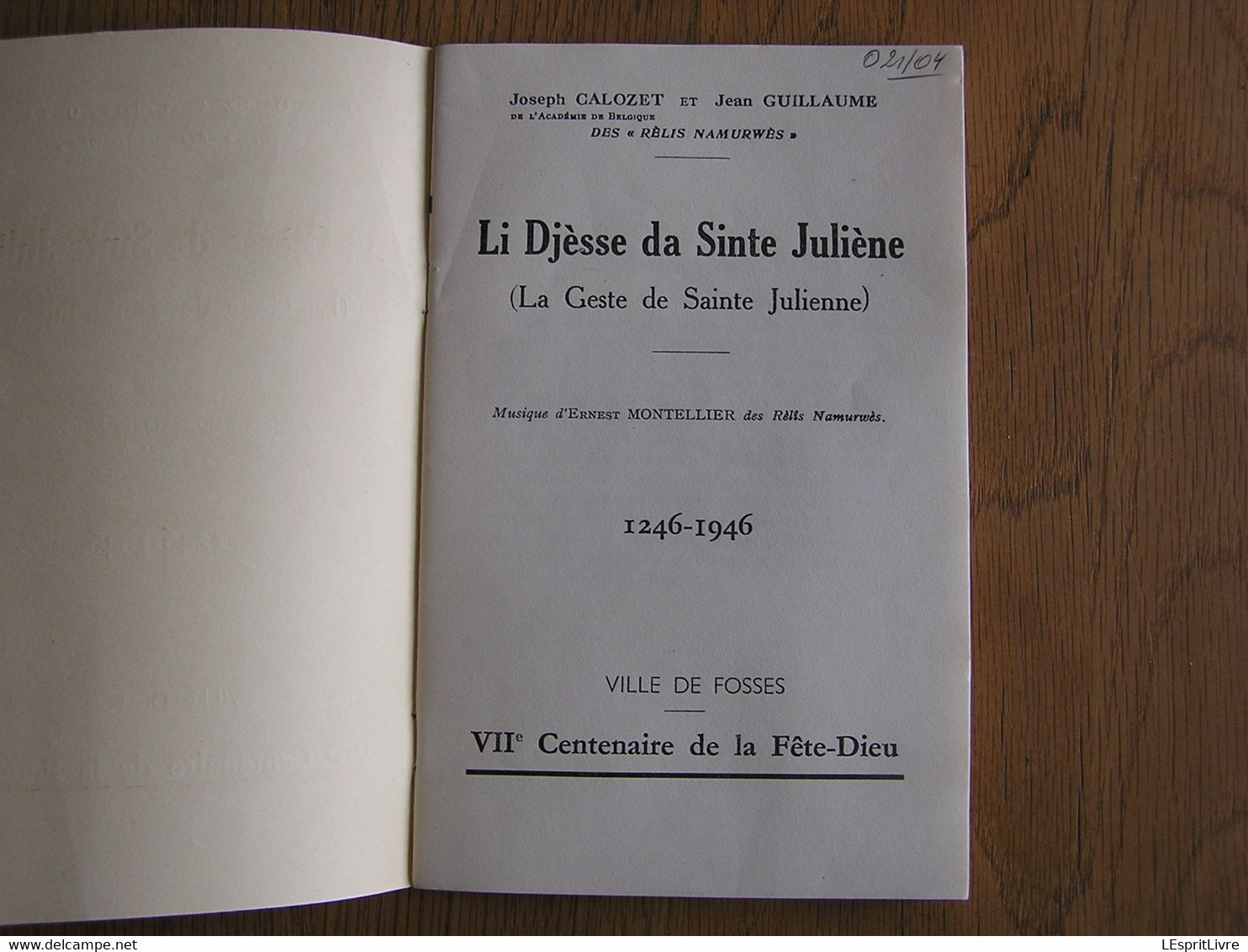 LI DJESSE DA SINTE JULIENE La Geste De Sainte Julienne 1246-1946 Ville De Fosses Centenaire Fête De Dieu Régionalisme - Belgique