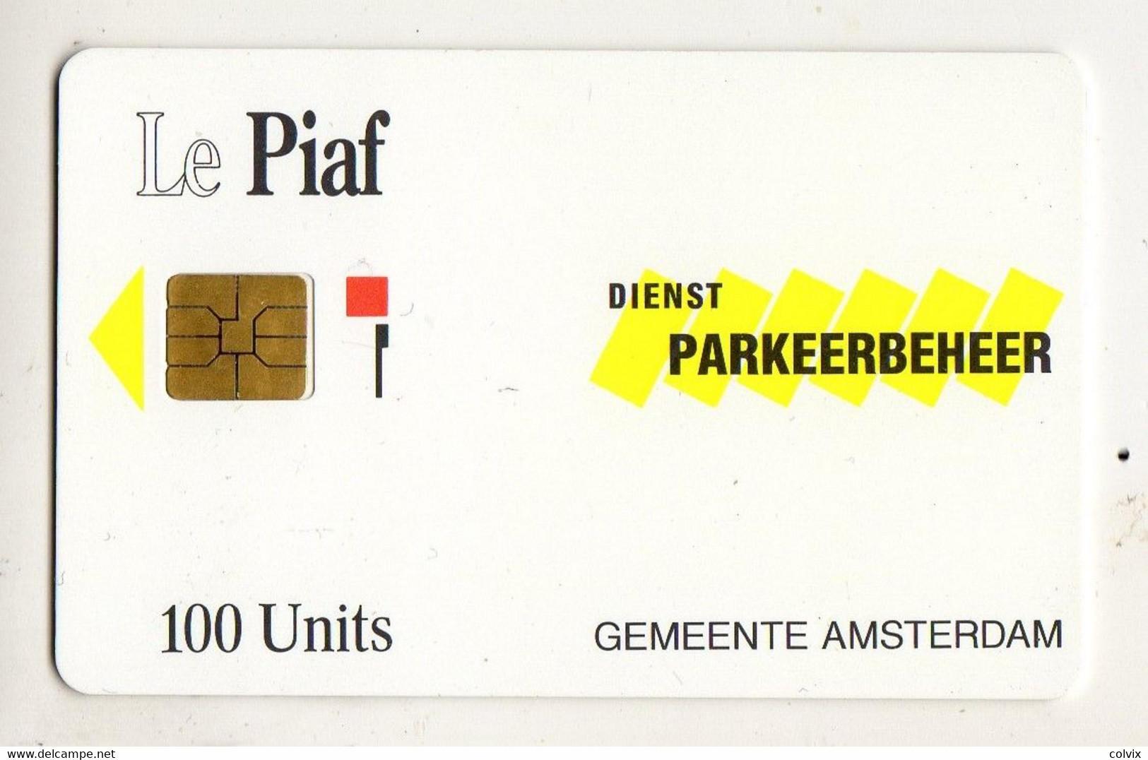 PIAF PAYS BAS 100U AMSTERDAM Date 10/91 - Tarjetas De Estacionamiento (PIAF)