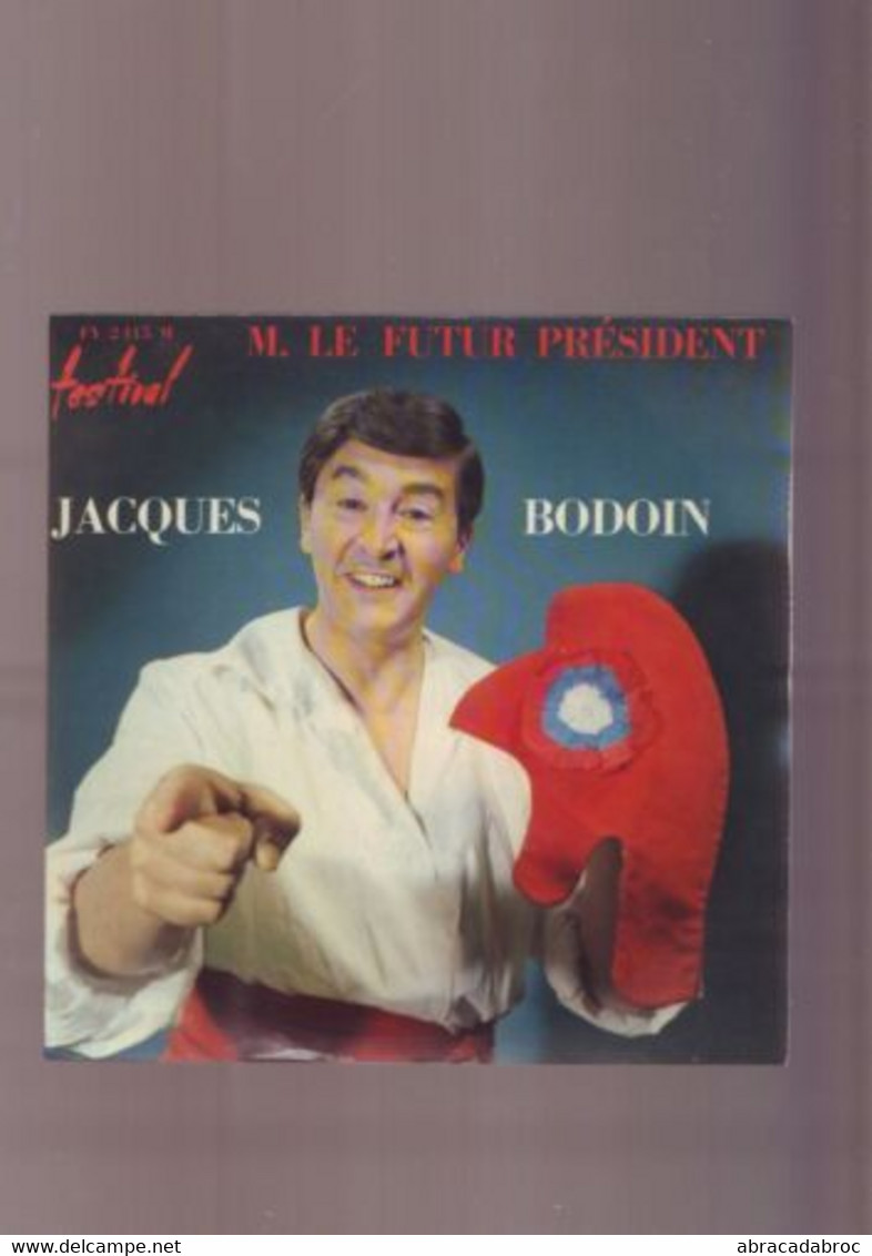 Jacques Bodoin - M. Le Futur President - Disque 45 Tours Bon Etat General - Comiques, Cabaret