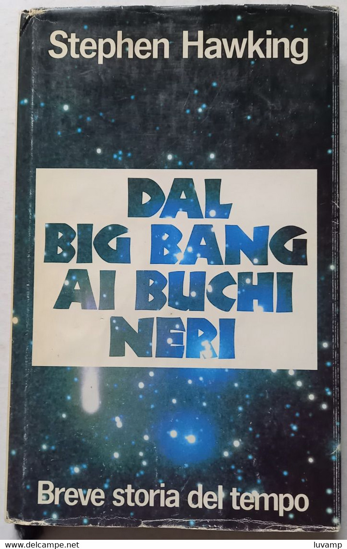 DAL BIG BANG AI BUCHI NERI DI STEPHEN HAWKING - EDIZIONE EUROCLUB   DEL 1989  ( CART 75) - Histoire