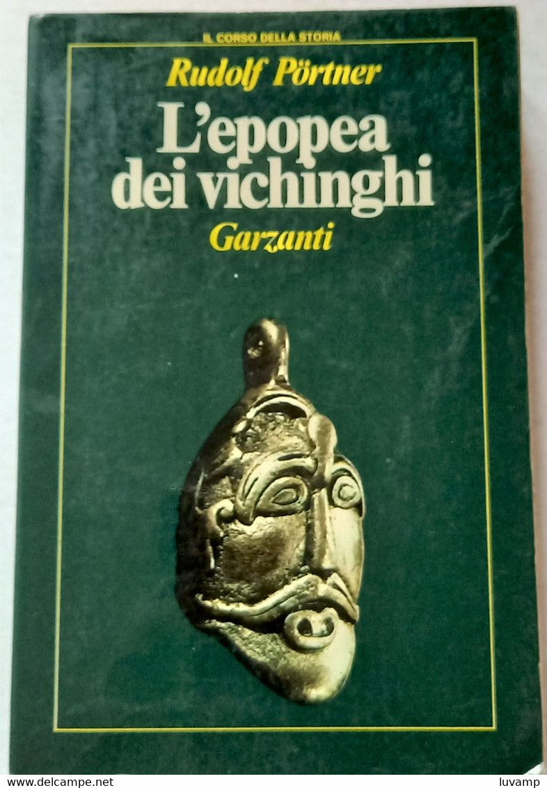 EPOPEA DEI VICHINGHI DI RUDOLF PORTNER   -EDIZIONE  GARZANTI DEL   1972 ( CART 75) - Geschichte