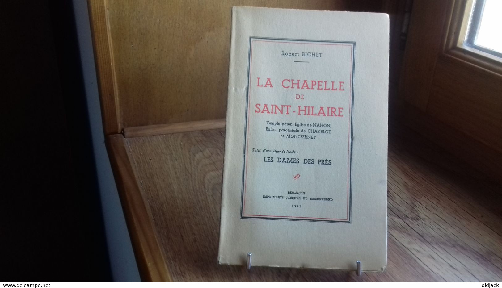 BICHET R."La Chapelle De Saint-Hilaire"+ Une Légende Locale "Les Dames Des Prés".Franche-Comté,1941(188Ry4) - Franche-Comté