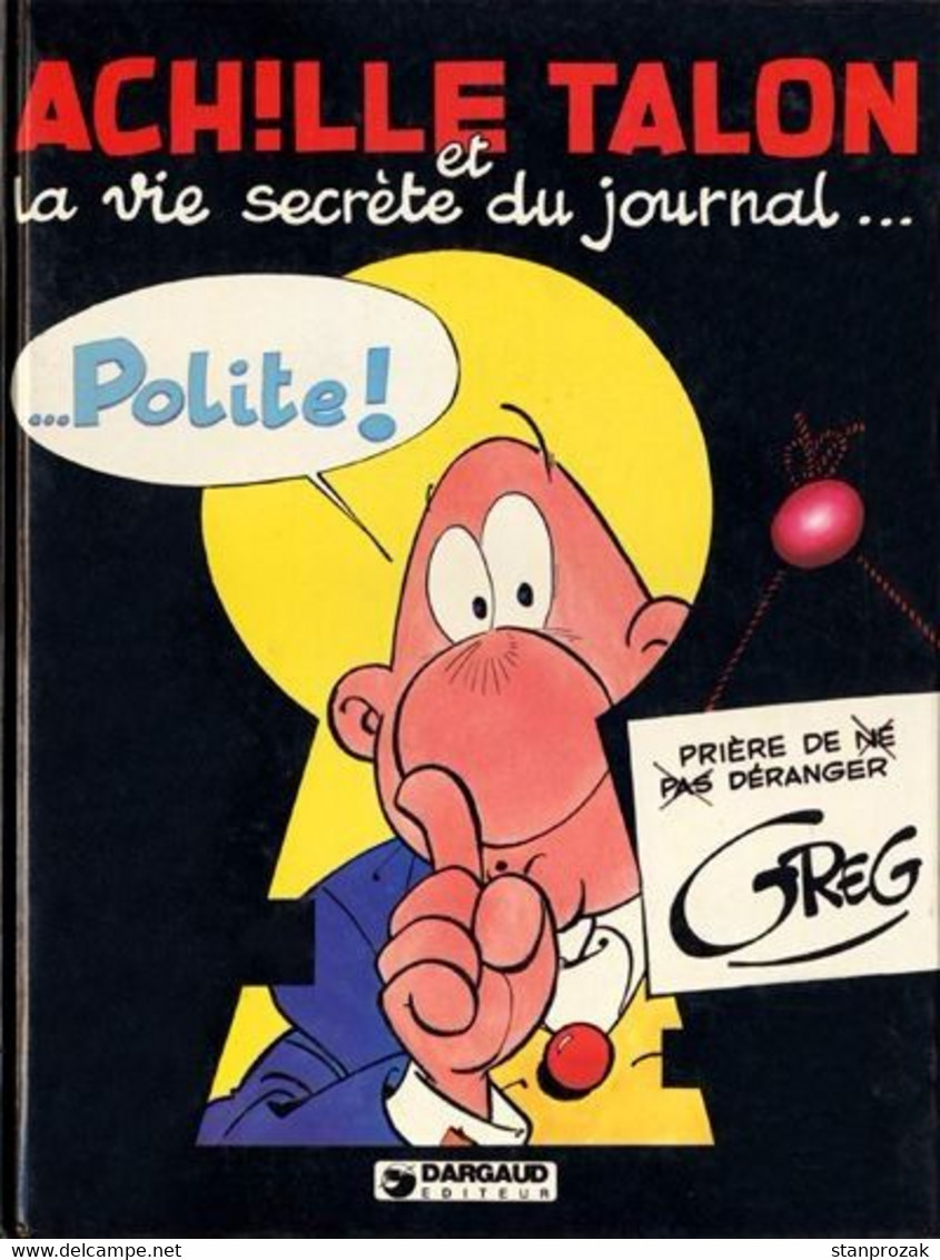 Achille Talon La Vie Secrête Du Journal Polite - Achille Talon