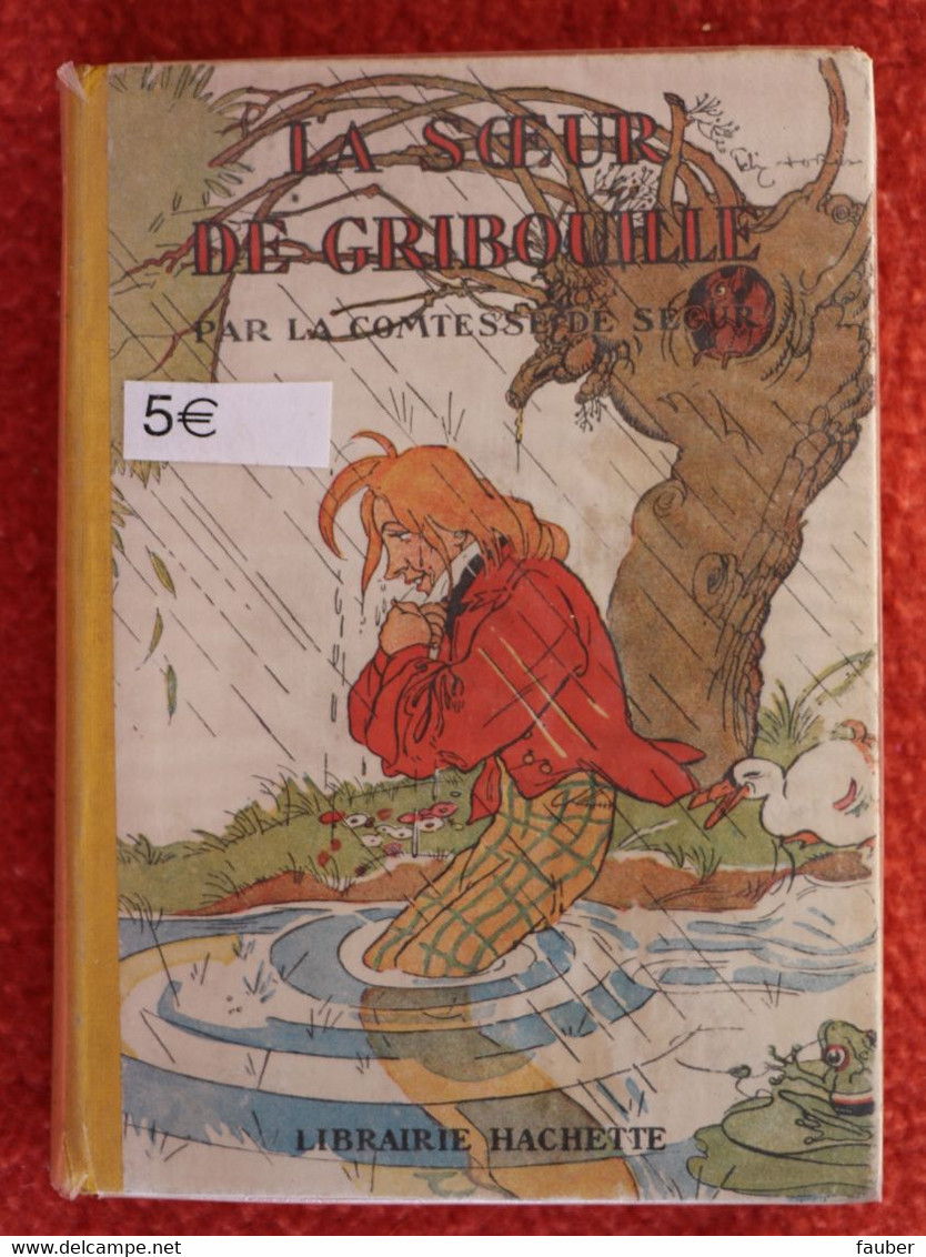 "la Soeur De Gribouille  " De La Comtesse De Ségur  Edition Hachette De 1947 - Hachette