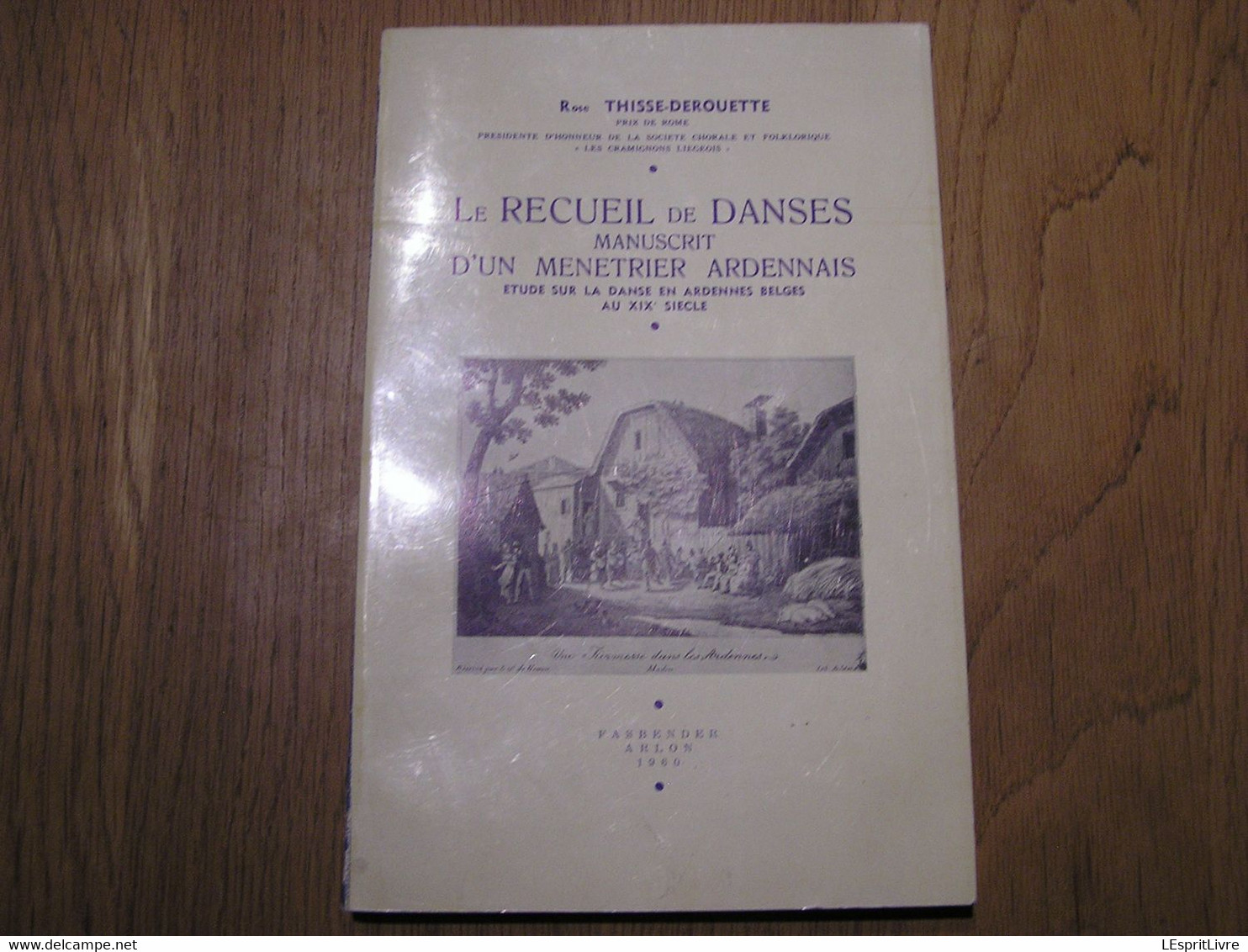 LE RECUEIL DE DANSE Manuscrit D'un Menetrier Ardennais Etude Sur La Danse Ardennes Belges Régionalisme Ardenne Folklore - Belgique