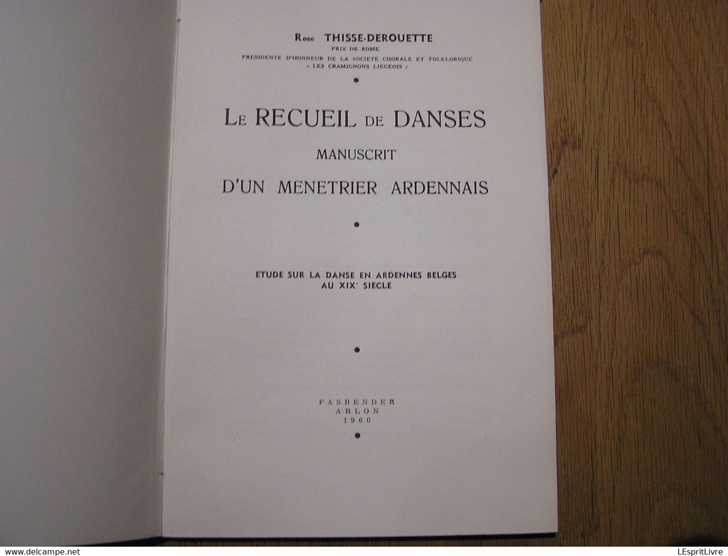 LE RECUEIL DE DANSE Manuscrit D'un Menetrier Ardennais Etude Sur La Danse Ardennes Belges Régionalisme Ardenne Folklore - Belgique