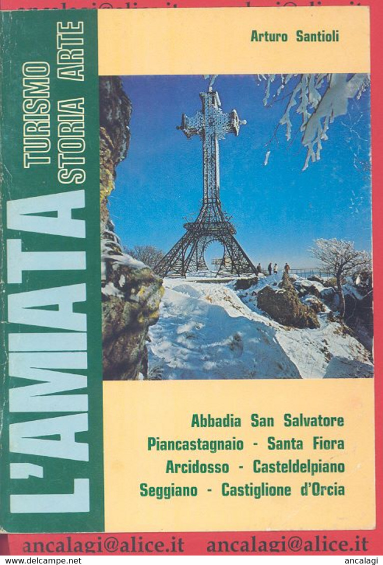 LIBRI 1671 - L'AMIATA - Turismo Storia E Arte - (Arturo Santioli) 1979 - Turismo, Viaggi