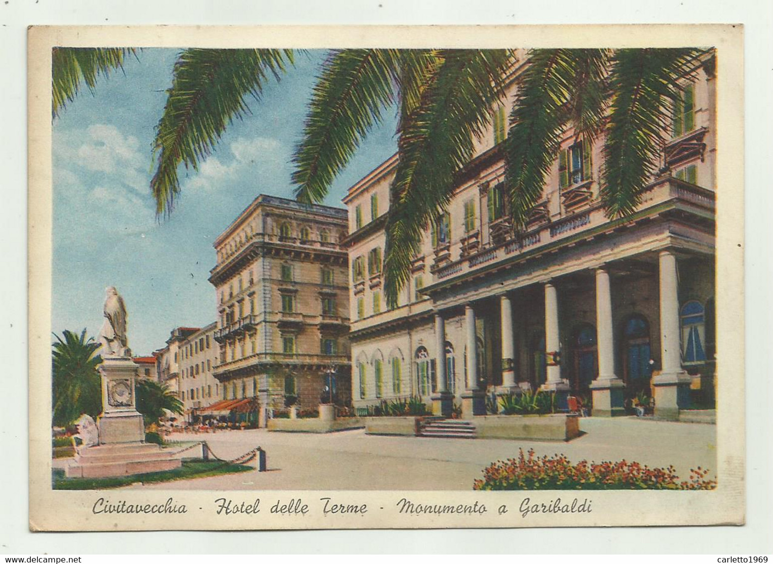 CIVITAVECCHIA - HOTEL DELLE TERME - MONUMENTO A GARIBALDI    VIAGGIATA FG - Civitavecchia