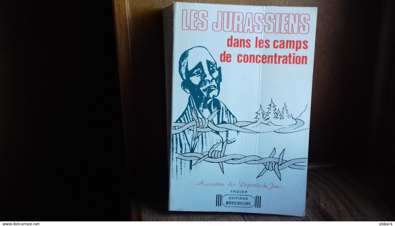 CHOQUET M." Les Jurassiens Dans Les Camps De Concentration " FNDIRP 1988 (col1c) - Franche-Comté