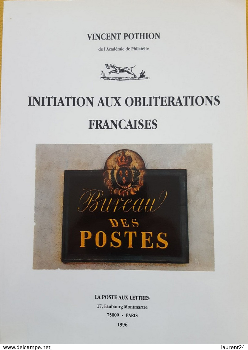 INITIATION AUX OBLITERATIONS FRANCAISES:Vincent POTHION (1996 ) - Guides & Manuels