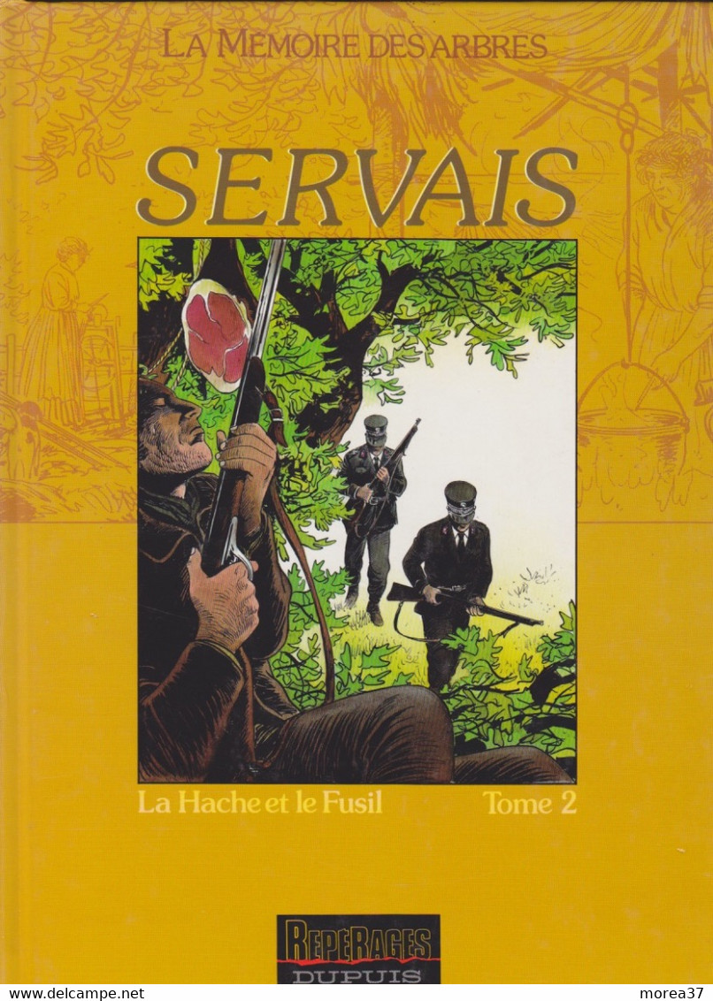 LA MEMOIRE DES ARBRES   "La Hache Et Le Fusil"  Tome 2  EO   De SERVAIS   DUPUIS - Mémoire Des Arbres, La