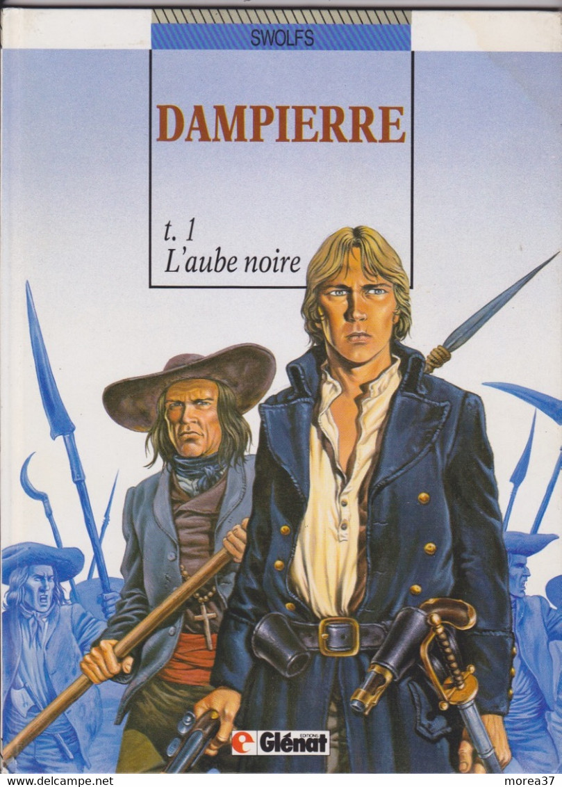 DAMPIERRE  " L'aube Noire"  Tome 1  EO De SWOLF     GLENAT - Dampierre