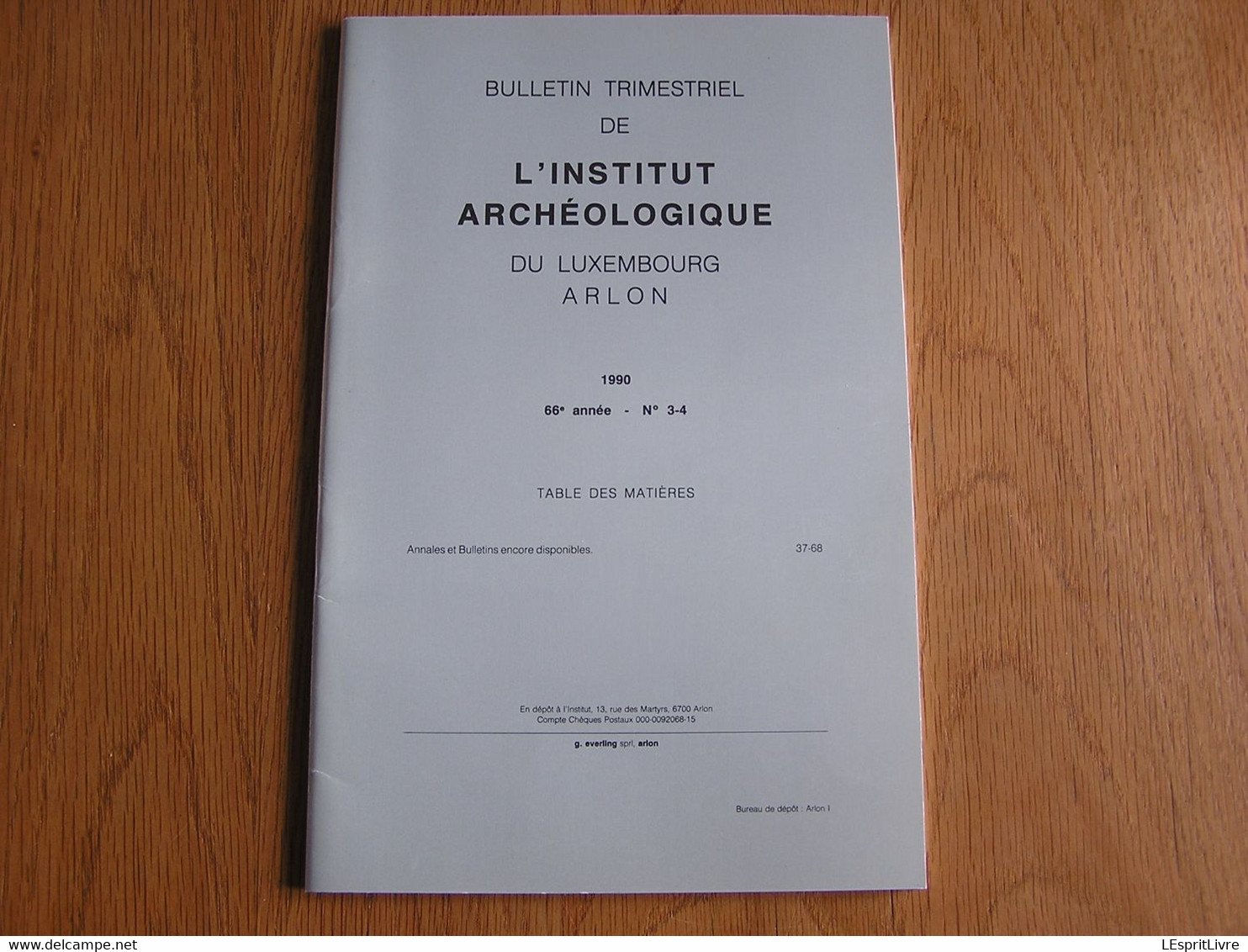 BULLETIN DE L'INSTITUT ARCHEOLOGIQUE DU LUXEMBOURG ARLON 3-4 1990 Régionalisme Tables Des Matières - Belgique