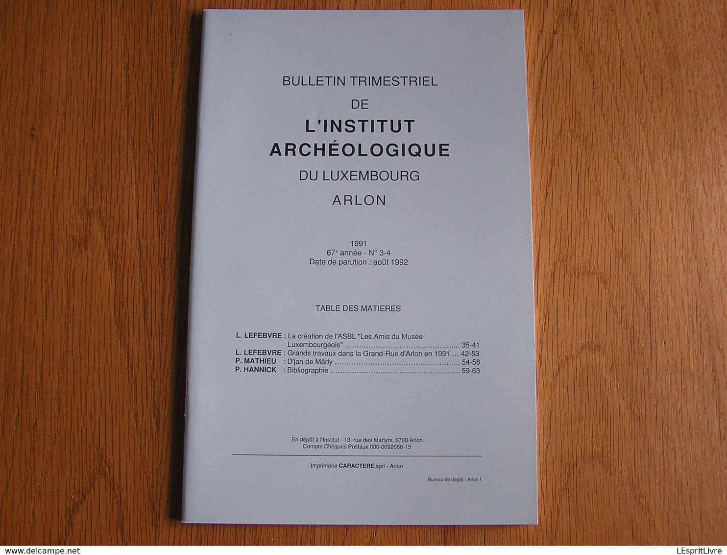 BULLETIN DE L'INSTITUT ARCHEOLOGIQUE DU LUXEMBOURG ARLON 3-4 1991 Régionalisme Travaux Grand Rue D'Jan De Mâdy - Belgique