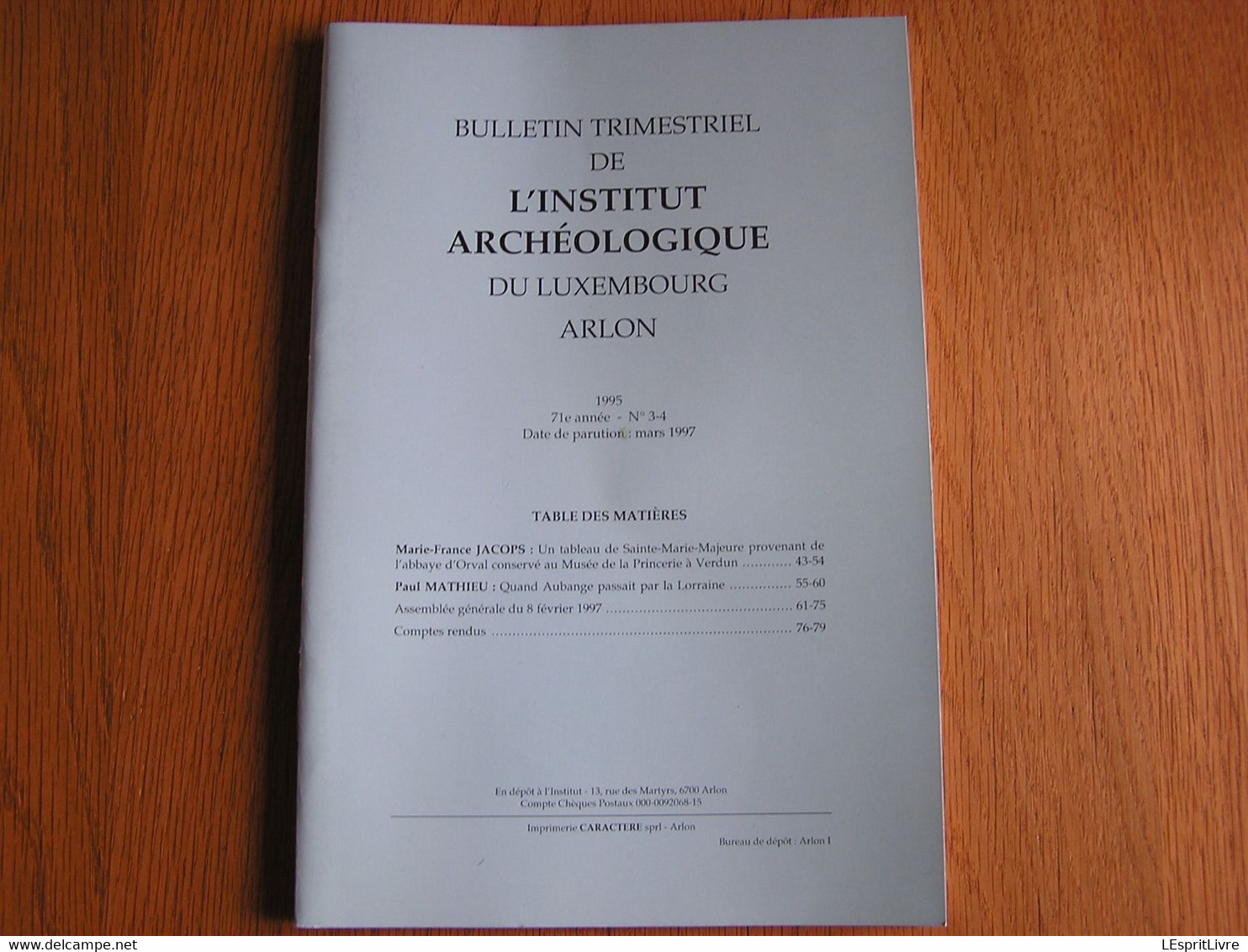 BULLETIN DE L'INSTITUT ARCHEOLOGIQUE DU LUXEMBOURG ARLON 3-4 1995 Régionalisme Tableau Abbaye Orval Aubange Lorraine - Belgique