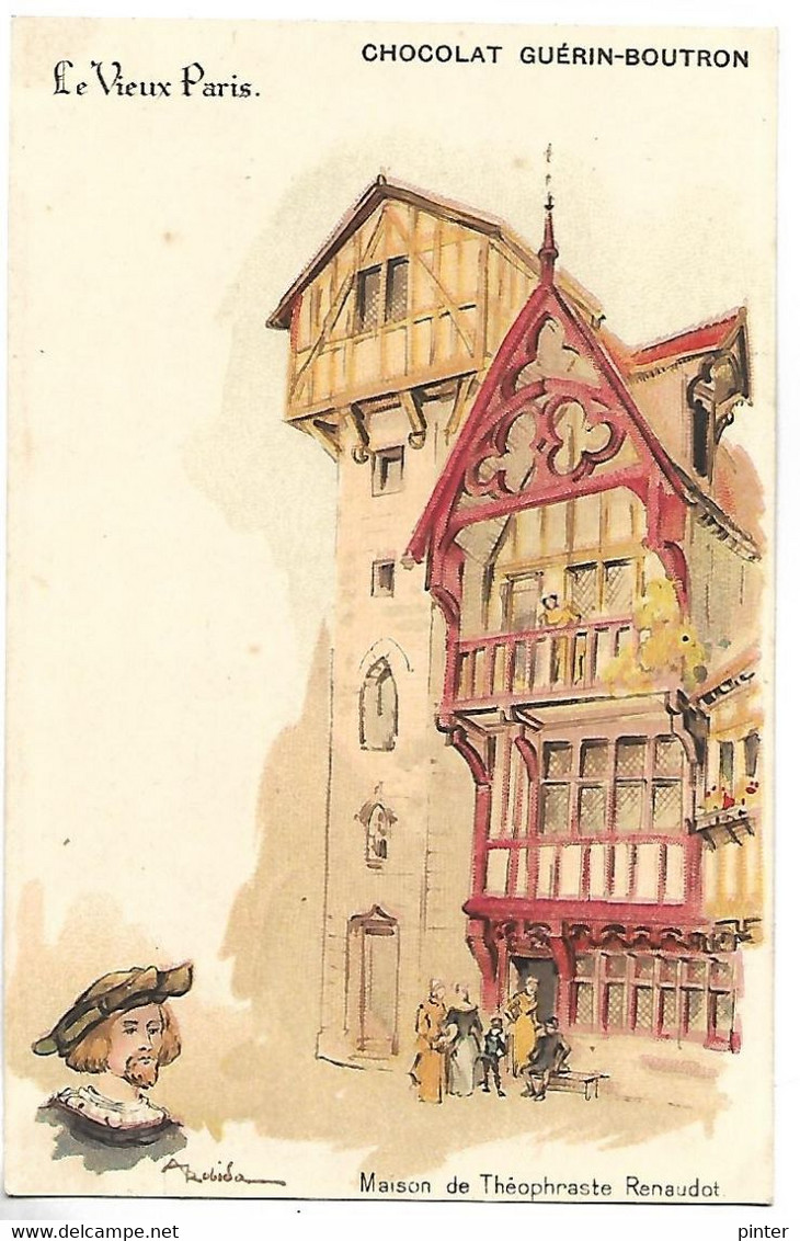 Le Vieux Paris - Maison De Théophraste Renaudot - Illustrateur A. ROBIDA - Chocolat GUERIN BOUTRON - Robida