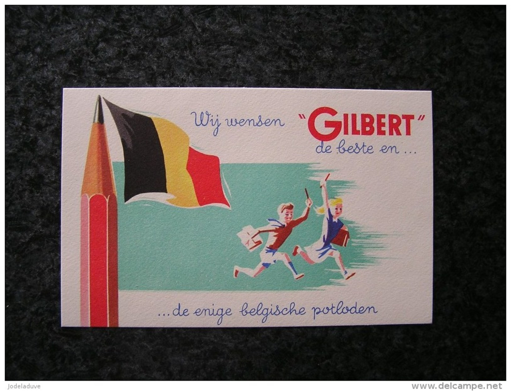 PAPIER BUVARD Crayon GILBERT Crayons Publicité Publicitaire Industrie Usine Belgique Hastière Givet Drapeau Belgique - Papeterie