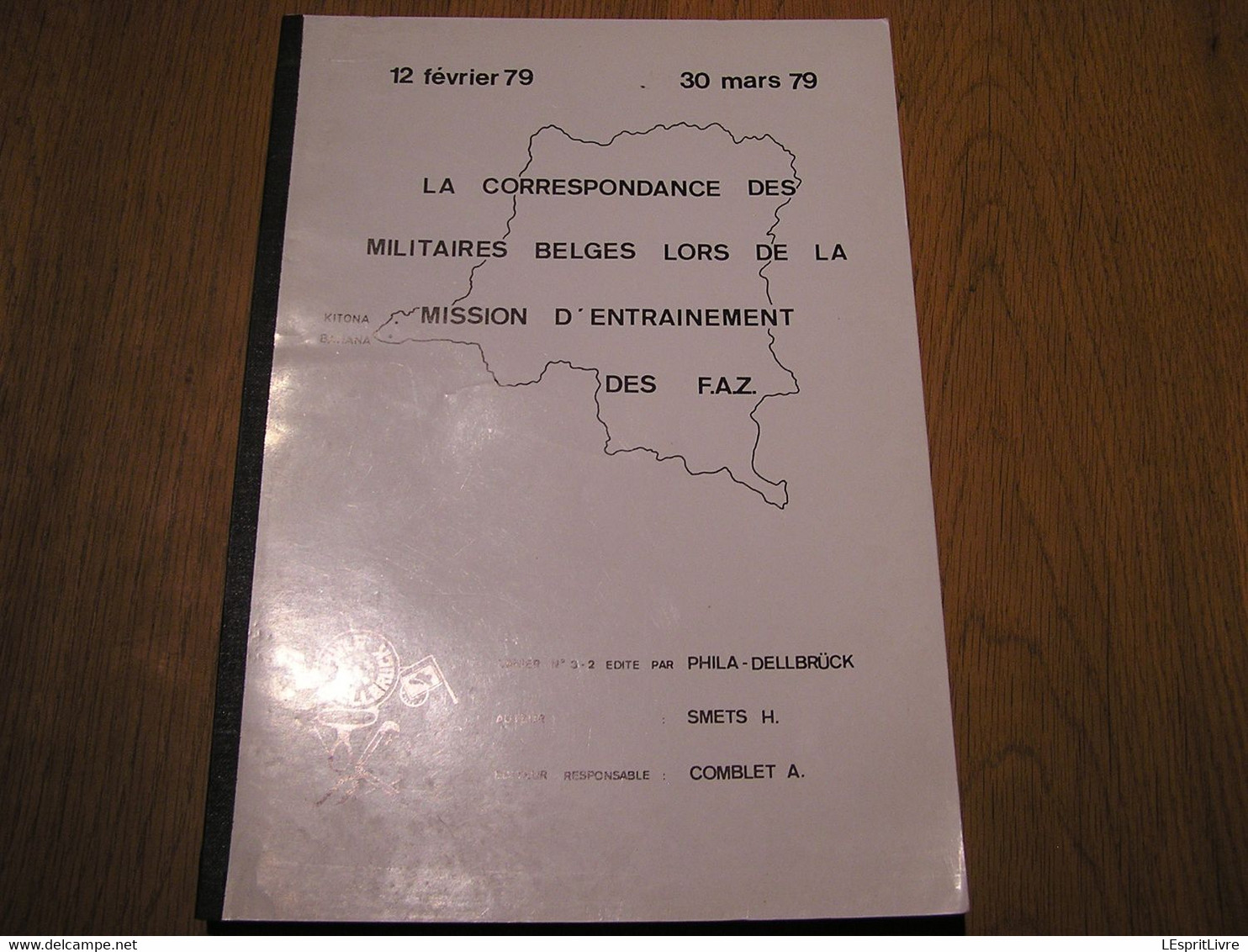 LA CORRESPONDANCE DES MILITAIRES BELGES Afrique 1979 Marcophilie Philatélie Cachets Aérophilatélie Aéropostale C-130 - Sonstige Bücher