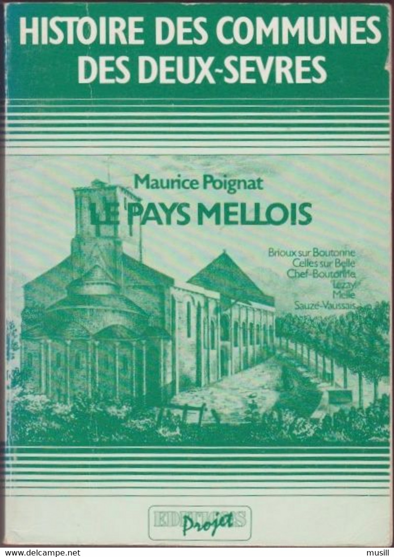 Le Pays Mellois, Brioux Sur Boutonne, Celles Sur Belle, Chef Boutonne, Etc, De Maurice Poignat. - Poitou-Charentes