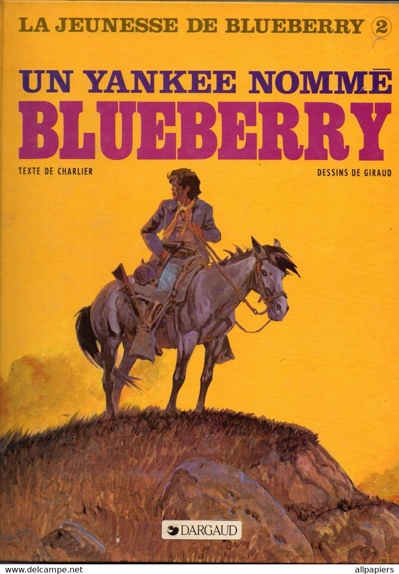 Bande Dessinée Reliée La Jeunesse De Blueberry 2 Un Yankee Nommé Blueberry Par Charlier Et Giraud De 1984 - Blueberry