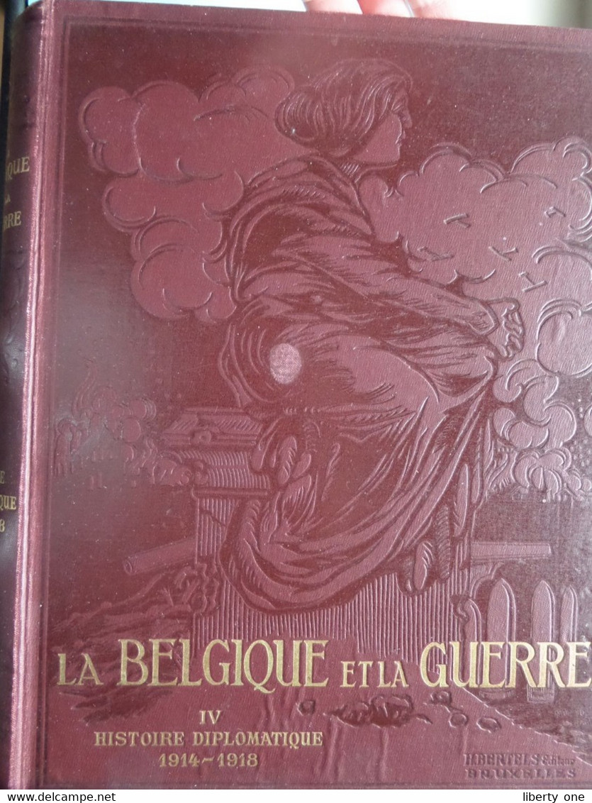 La BELGIQUE Et La GUERRE - IV Histoire Diplomatique 1914-1918 ( Edit. H. BERTELS Bruxelles / A. MEERSMANS Relieur ) ! - Français