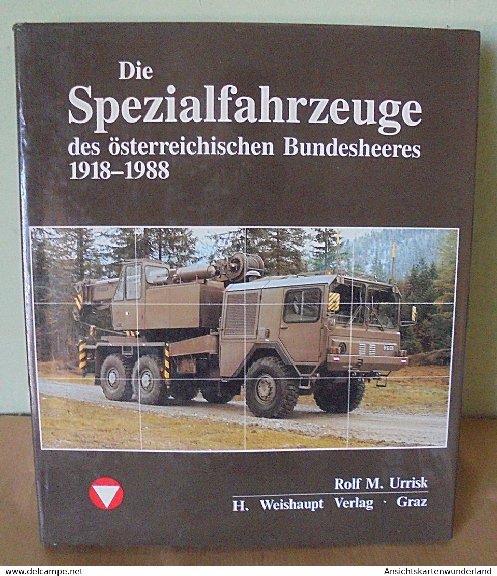 Die Spezialfahrzeuge Des österreichischen Bundesheeres 1918-1988 - Allemand