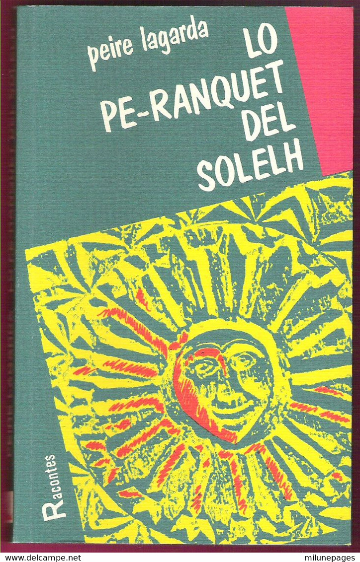 Lo Pe-Ranquet Del Solelh Roman Occitan Occitana De Peire Lagarda Ed. Racontes Ostal Del Libre 1995 - Novelas