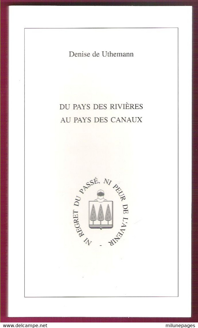 Du Pays Des Rivières Aux Pays Des Canaux Par Denise De Uthemann Saga Familiale Entre Hollande Et Périgord - Novelas