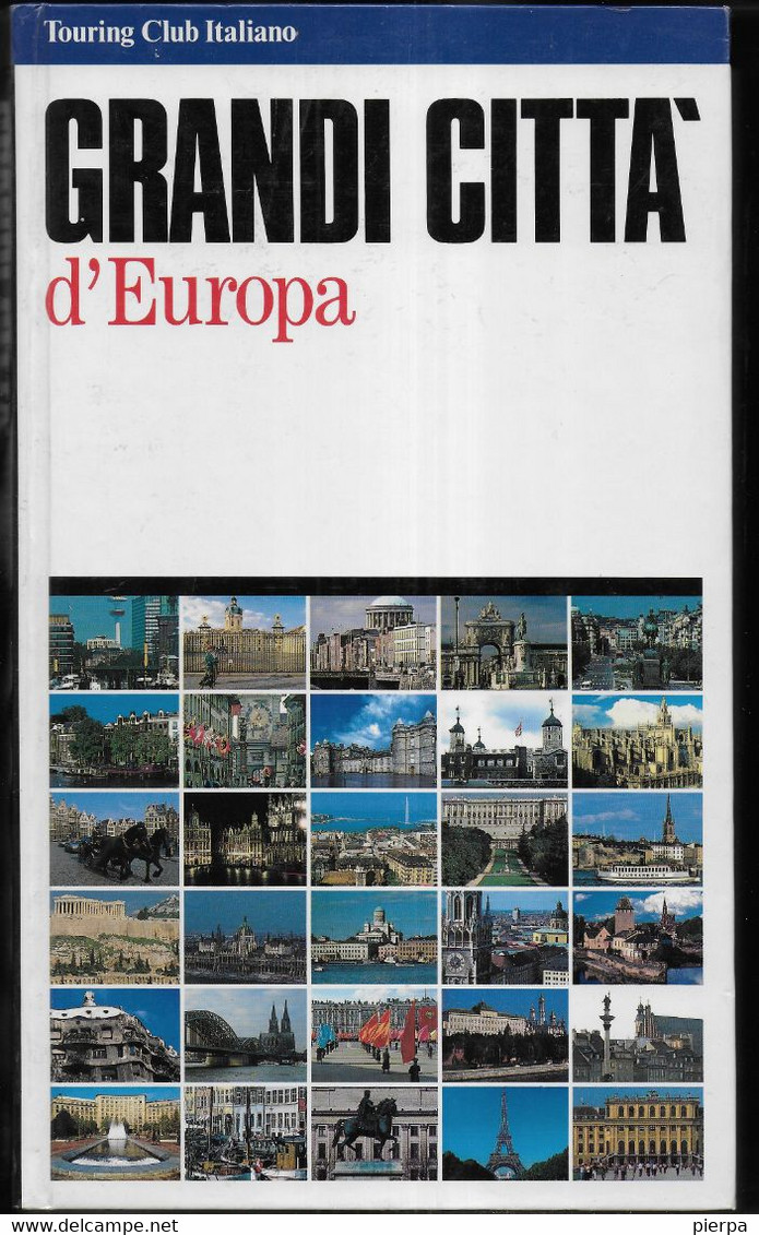 GRANDI CITTA' D'EUROPA - EDIZIONE T.C.I. - PAG. 392 - FORMATO 17,50X 30 - USATO COME NUOVO - Tourisme, Voyages