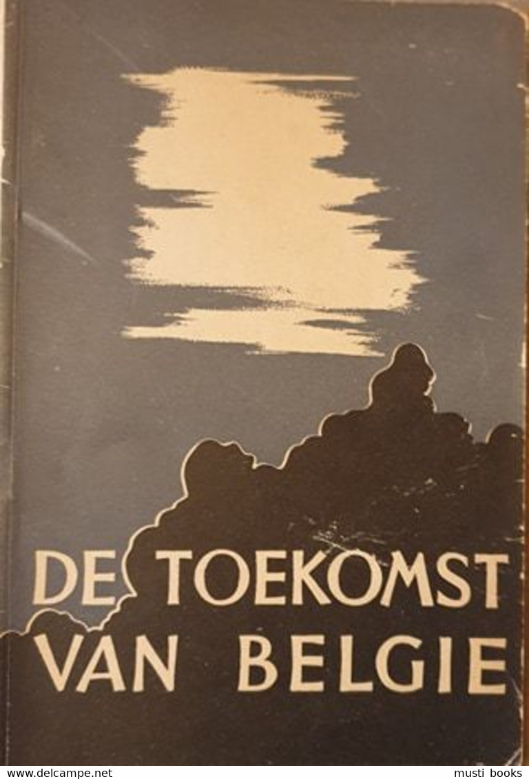 (COLLABORATIE PROPAGANDA HITLER) De Toekomst Van België. - Guerre 1939-45