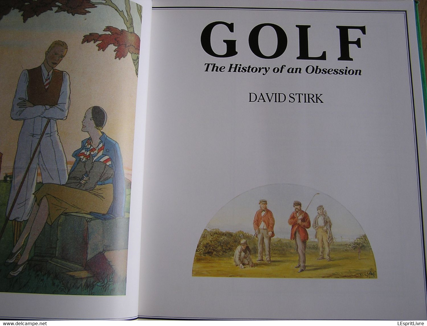 GOLF The History Of An Obsession David Stirk 1987 Sport - 1950-Hoy