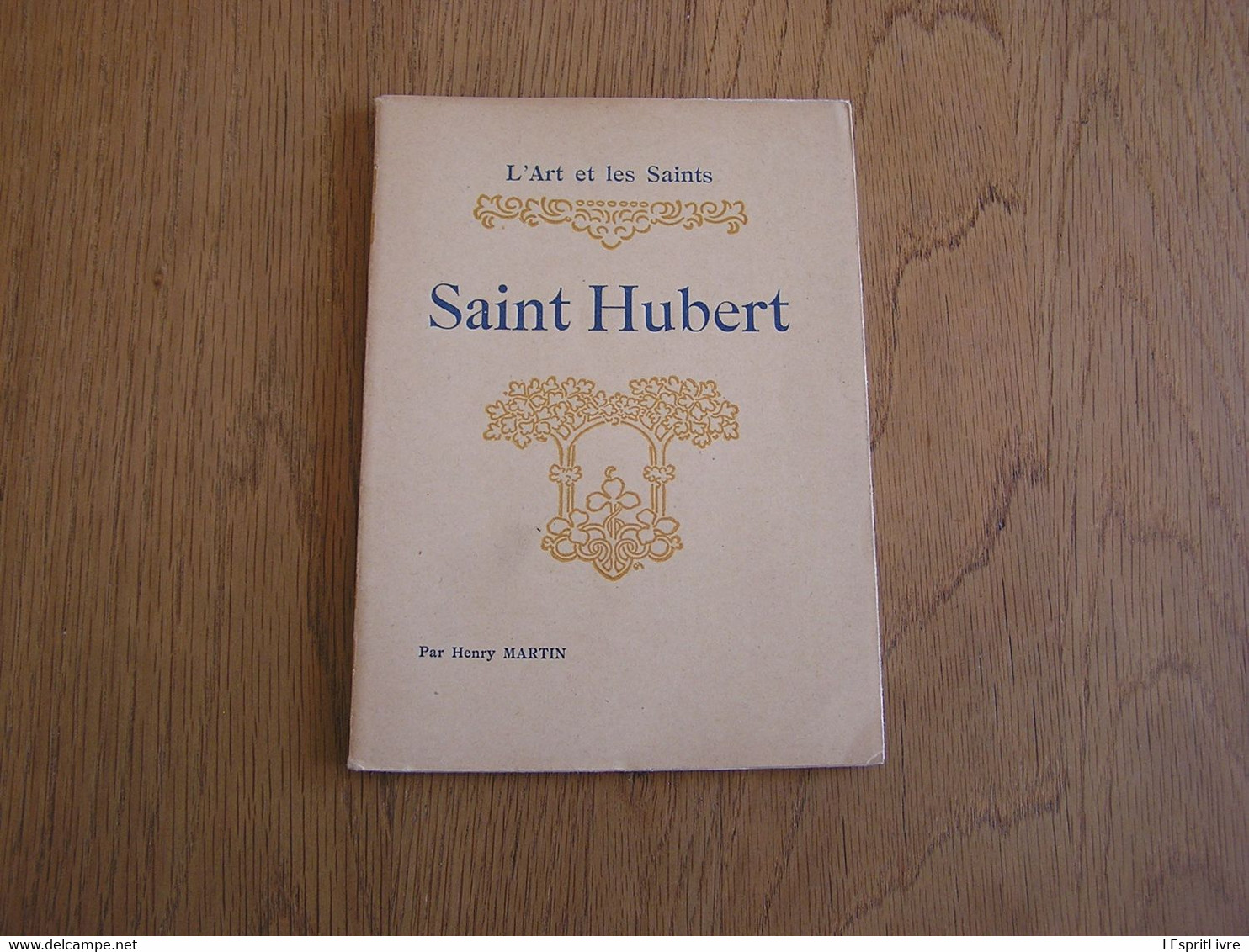 L'ART ET LES SAINTS Saint Hubert Henry Martin Régionalisme Histoire Religion Beaux Arts - België