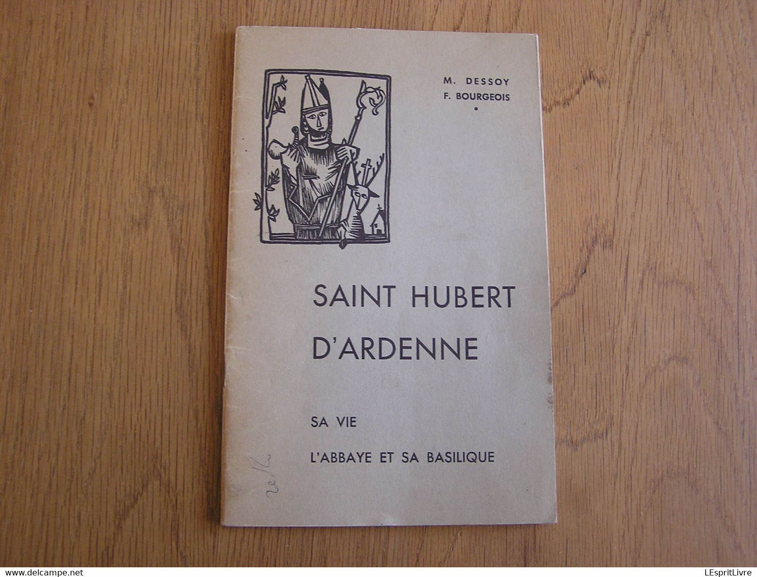 SAINT HUBERT D'ARDENNE Sa Vie L'Abbaye Et Sa Basilique M Dessoy F Bourgeois 1959 Régionalisme Histoire Culte Religion - België