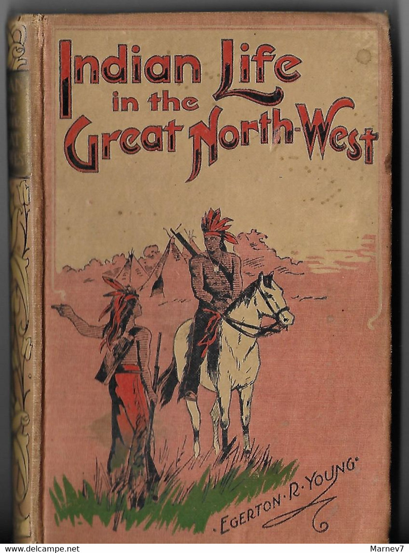 Livre En Anglais - INDIAN LIFE In The Great North-West - La Vie Des Indiens Dans Le Grand Nord-Ouest - 1800 (?) - 1800-1849