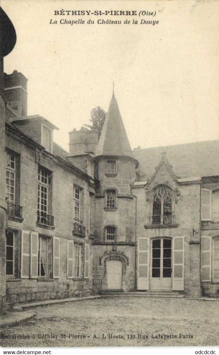 BETHISY St PIERRE ( Oise) La Chapelle Du Chateau De La Douye  Recto Verso - Otros & Sin Clasificación