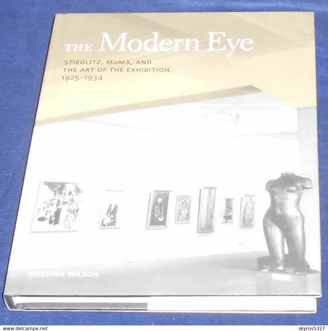 The Modern Eye –Stieglitz MoMA And The Art Of The Exhibition 1925-1934 - Fotografie