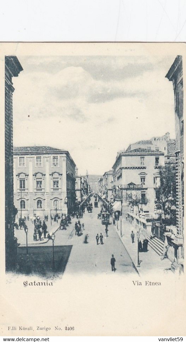 CATANIA-VIA ETNEA-CARTOLINA NON VIAGGIATA -1900-1904 - Catania